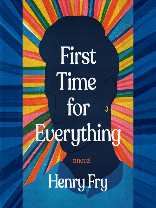 Title details for First Time for Everything by Henry Fry - Available